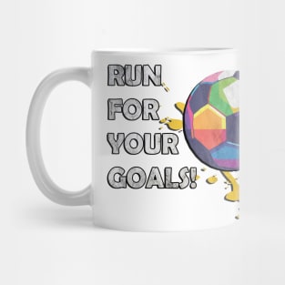 Inspirational Quotes, Run For You Goals Motivational Quote Soccer Mug